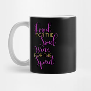 Food for the soul, Wine for the spirit - Naughty Girl Mug